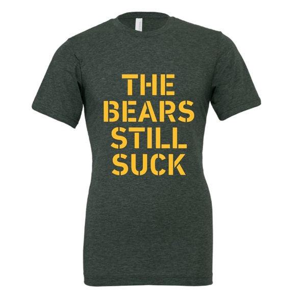 The Bears Still Suck Shirt - Picture 2 of 5